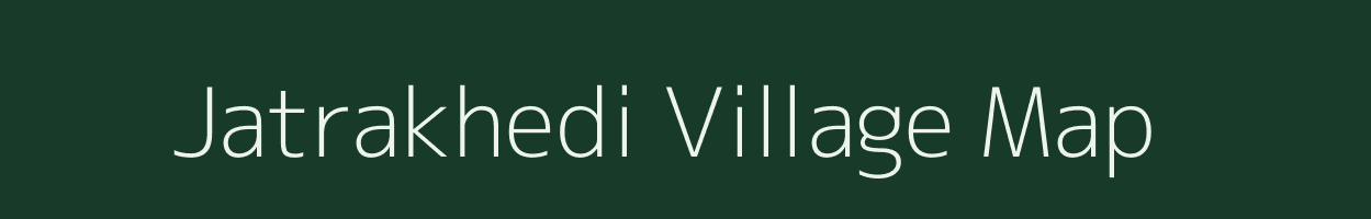 Jatrakhedi village map in Madhya Pradesh