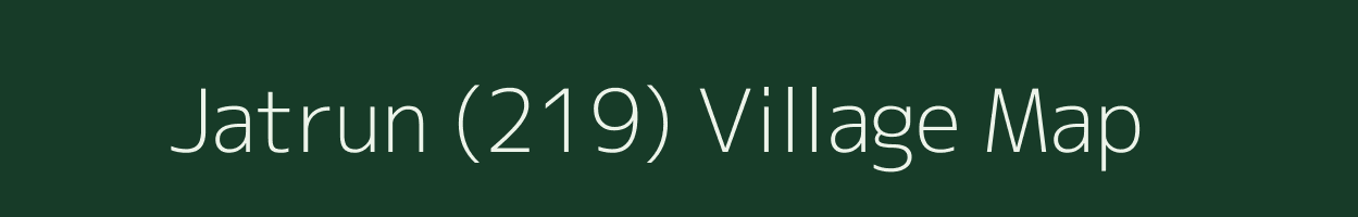 Jatrun (219) village map in Himachal Pradesh