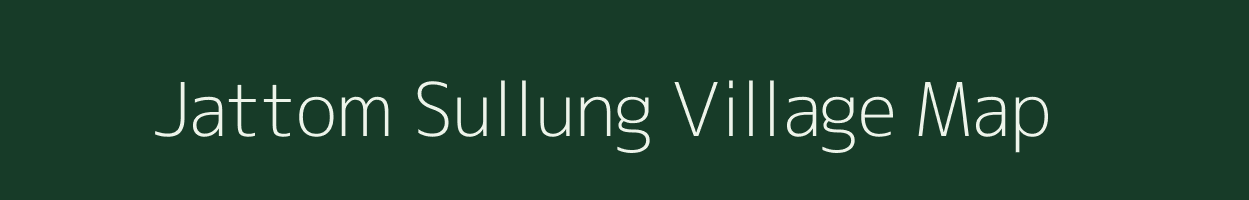 Jattom Sullung village map in Arunachal Pradesh