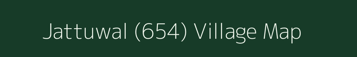 Jattuwal (654) village map in Punjab