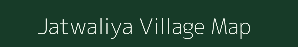Jatwaliya village map in Bihar