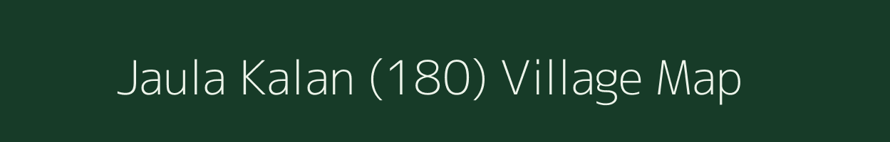 Jaula Kalan (180) village map in Punjab