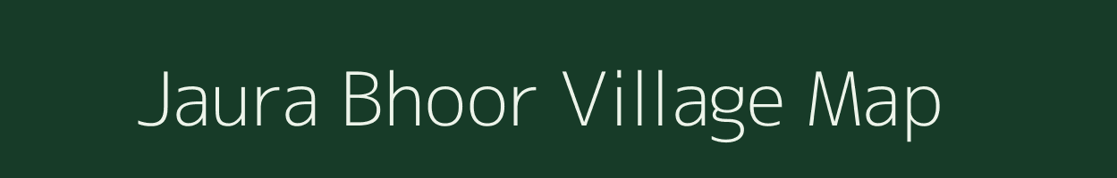 Jaura Bhoor village map in Uttar Pradesh