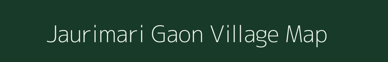 Jaurimari Gaon village map in Assam
