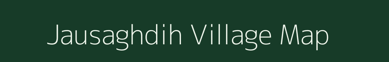 Jausaghdih village map in Jharkhand