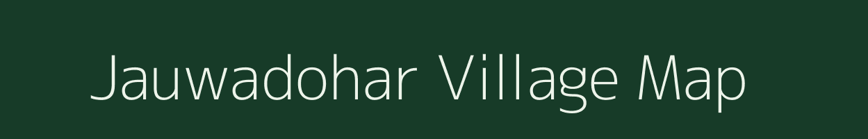 Jauwadohar village map in Jharkhand