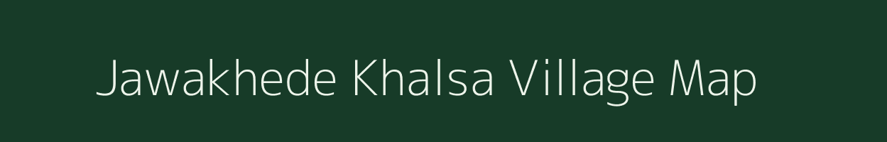 Jawakhede Khalsa village map in Maharashtra