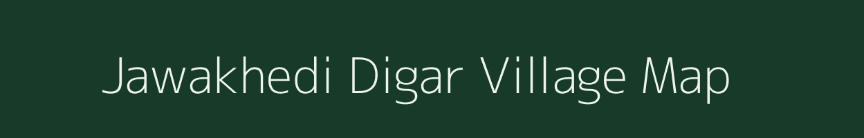 Jawakhedi Digar village map in Maharashtra