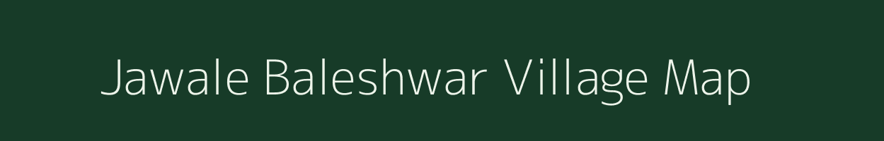 Jawale Baleshwar village map in Maharashtra