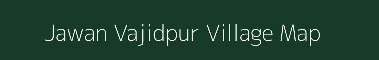 Jawan Vajidpur village map in Uttar Pradesh