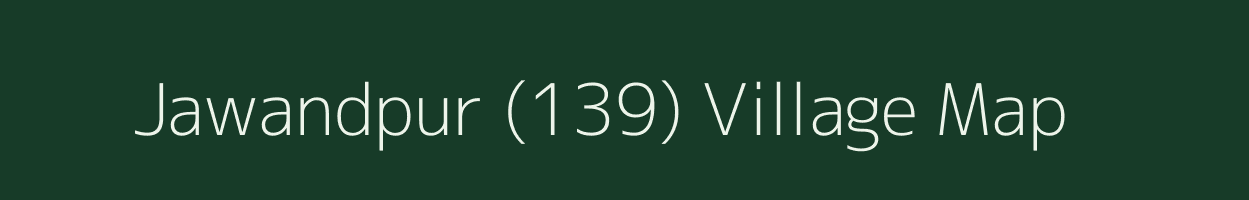 Jawandpur (139) village map in Punjab