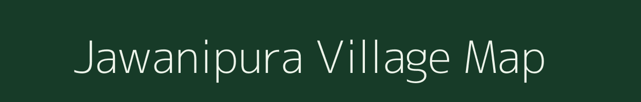 Jawanipura village map in Rajasthan