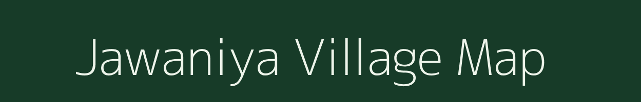 Jawaniya village map in Madhya Pradesh