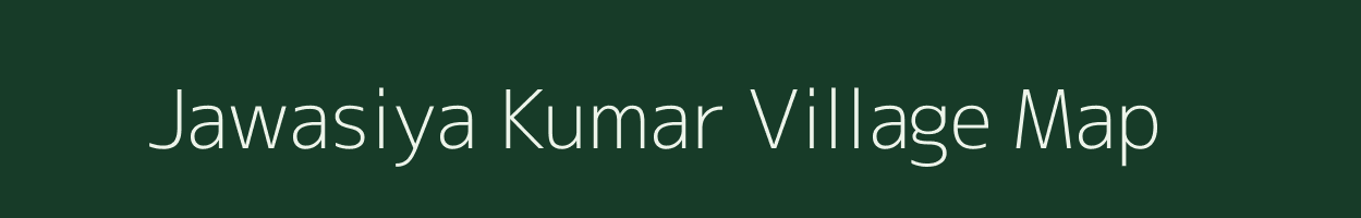 Jawasiya Kumar village map in Madhya Pradesh