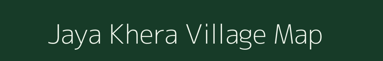 Jaya Khera village map in Rajasthan