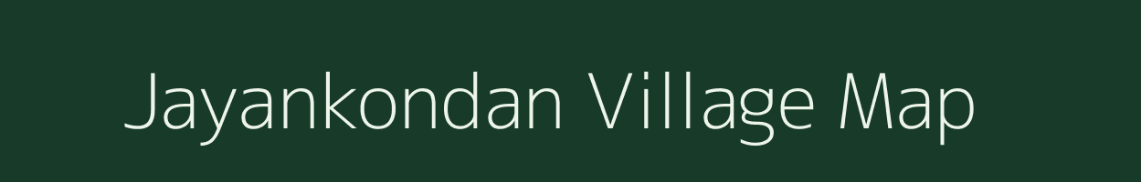 Jayankondan village map in Tamil Nadu