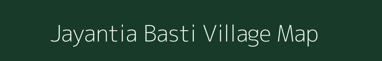 Jayantia Basti village map in Assam