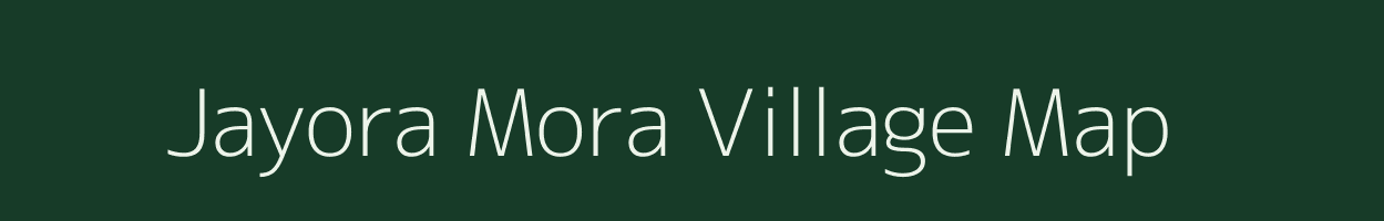 Jayora Mora village map in Madhya Pradesh