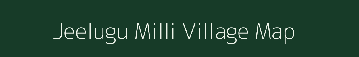 Jeelugu Milli village map in Andhra Pradesh