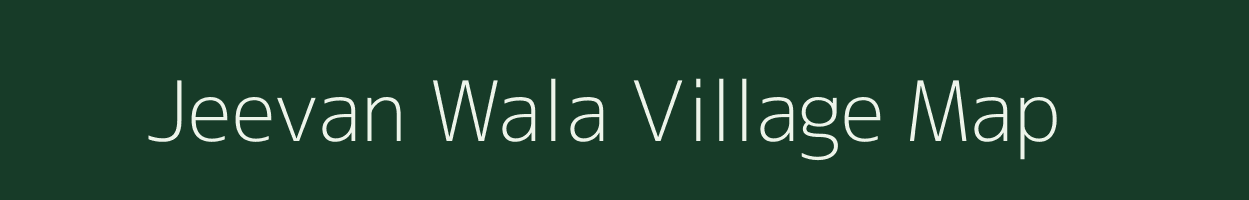 Jeevan Wala village map in Uttarakhand