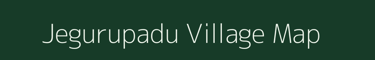 Jegurupadu village map in Andhra Pradesh