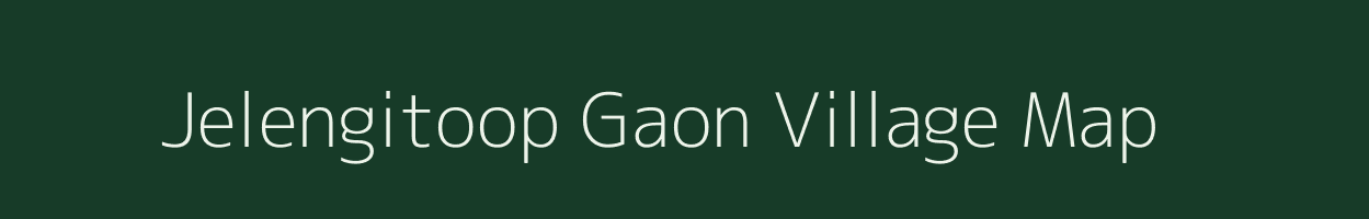Jelengitoop Gaon village map in Assam