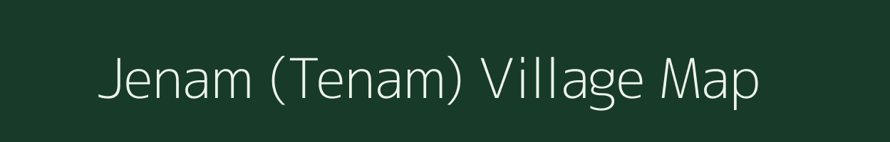 Jenam (Tenam) village map in Assam