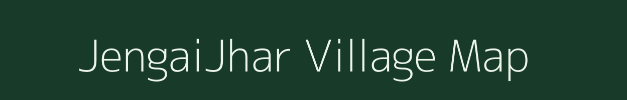 JengaiJhar village map in Assam