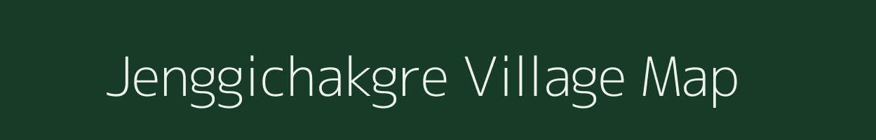 Jenggichakgre village map in Meghalaya