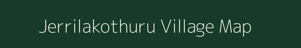 Jerrilakothuru village map in Andhra Pradesh