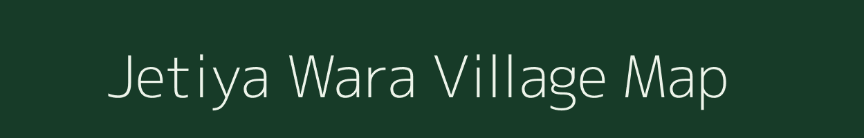 Jetiya Wara village map in Rajasthan