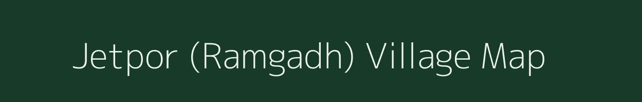 Jetpor (Ramgadh) village map in Gujarat