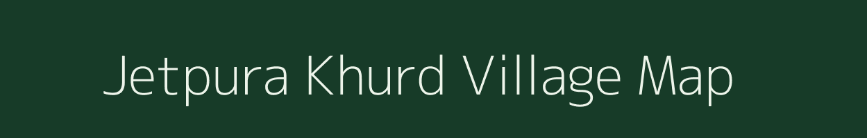 Jetpura Khurd village map in Rajasthan