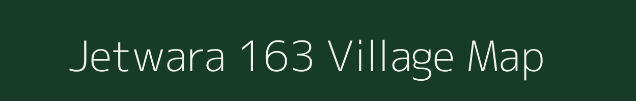 Jetwara 163 village map in Madhya Pradesh