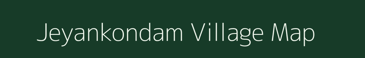 Jeyankondam village map in Tamil Nadu