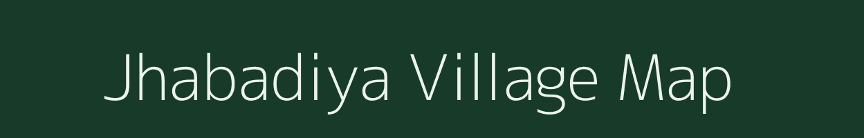 Jhabadiya village map in Gujarat