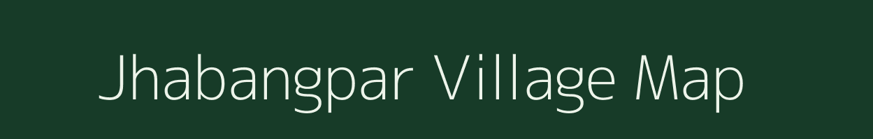 Jhabangpar village map in Assam