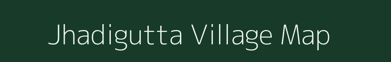 Jhadigutta village map in Chhattisgarh