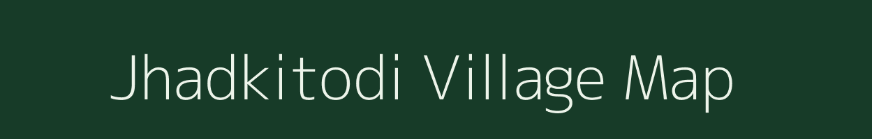 Jhadkitodi village map in Madhya Pradesh