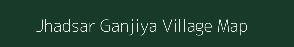 Jhadsar Ganjiya village map in Rajasthan