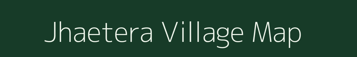 Jhaetera village map in Uttar Pradesh