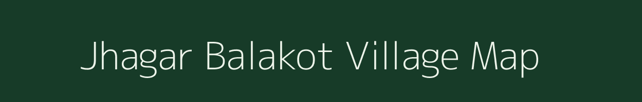 Jhagar Balakot village map in Madhya Pradesh