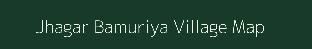 Jhagar Bamuriya village map in Madhya Pradesh