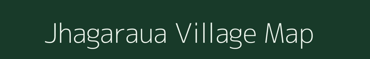 Jhagaraua village map in Bihar