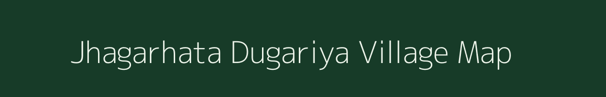 Jhagarhata Dugariya village map in Madhya Pradesh