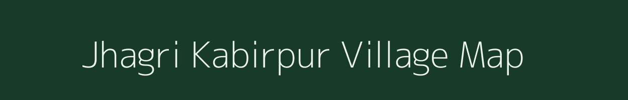Jhagri Kabirpur village map in Madhya Pradesh