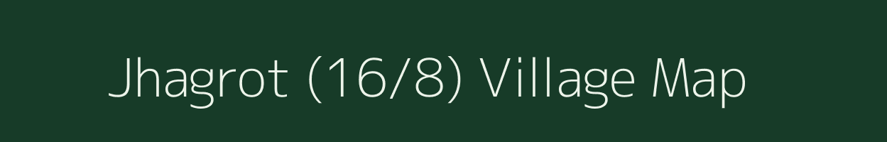 Jhagrot (16/8) village map in Himachal Pradesh