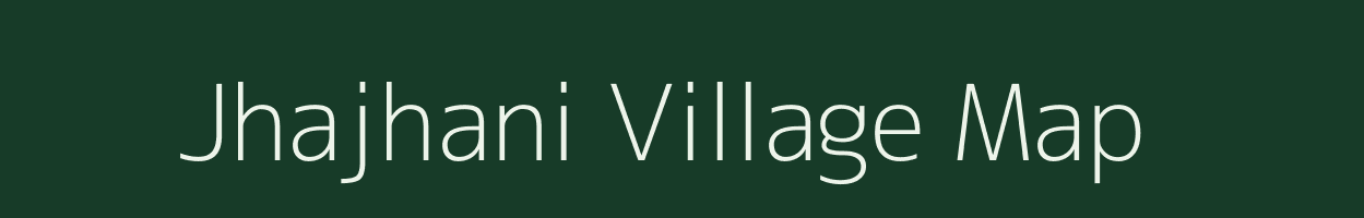 Jhajhani village map in Bihar