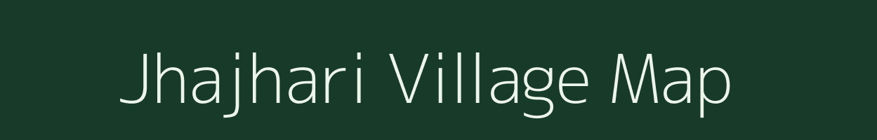 Jhajhari village map in Bihar