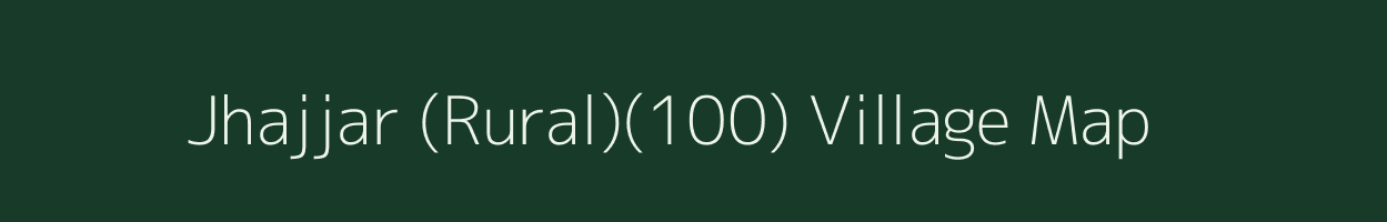 Jhajjar (Rural)(100) village map in Haryana